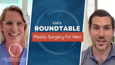ASPS Roundtable: Plastic Surgery for Men