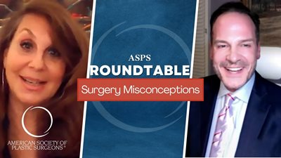 ASPS Roundtable: Plastic Surgery Misconceptions