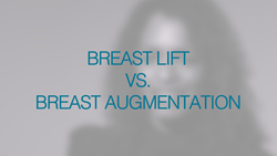 Breast Lift vs Breast Augmentation