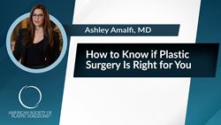 How to Know if Plastic Surgery Is Right for You