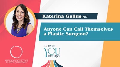 Anyone Can Call Themselves a Plastic Surgeon?