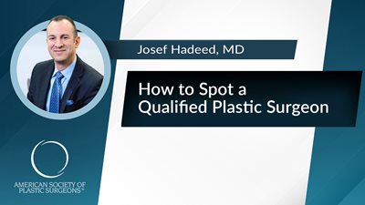How to Spot a Qualified Plastic Surgeon