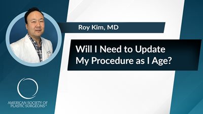 Will I Need to Update My Procedure as I Age?